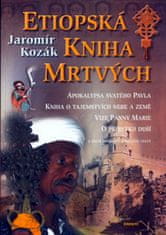 Jaromír Kozák: Etiopská kniha mrtvých - Apokalypsa svatého Pavla, Kniha o tajemstvích nebe a země...