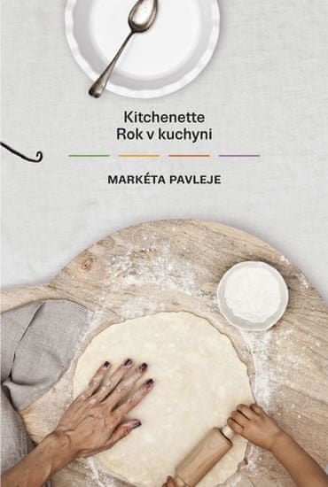 Pavleje Markéta: Kitchenette - Rok v kuchyni