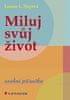 Louise L. Hay: Miluj svůj život - osobní příručka