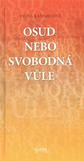 Pavla Kašparcová: Osud nebo svobodná vůle