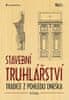 Martin Dirlam: Stavební truhlářství - Tradice z pohledu dneška