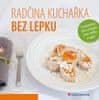 Radka Vrzalová: Radčina kuchařka bez lepku - Se spoustou rad a receptů i bez mléka a vajec