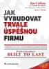 Jim Collins: Jak vybudovat trvale úspěšnou firmu - Úspěšné návyky vizionářských společností