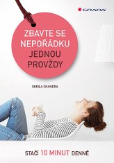 Sheila Chandra: Zbavte se nepořádku jednou provždy - stačí 10 minut denně