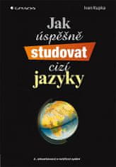 Ivan Kupka: Jak úspěšně studovat cizí jazyky - 2., aktualizované a rozšířené vydání