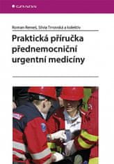 Roman Remeš: Praktická příručka přednemocniční urgentní medicíny