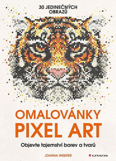 Joanna Webster: Omalovánky Pixel Art - tajemství barev a tvarů