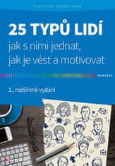 František Bělohlávek: 25 typů lidí - jak s nimi jednat, jak je vést a motivovat