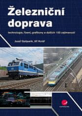 Jozef Gašparík: Železniční doprava - technologie, řízení, grafikony a dalších 100 zajímavostí