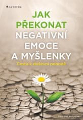 Doris Wolf: Jak překonat negativní emoce a myšlenky