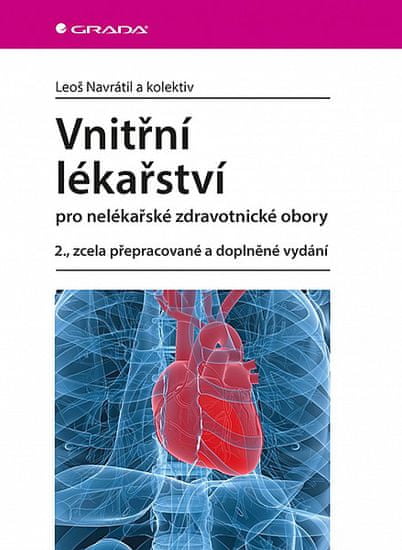 Leoš Navrátil: Vnitřní lékařství pro nelékařské zdravotnické obory - 2., zcela přepracované a doplněné vydání