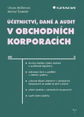 Libuše Müllerová: Účetnictví, daně a audit v obchodních korporacích