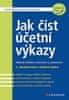 Karel Šteker: Jak číst účetní výkazy - Základy českého účetnictví a výkaznictví