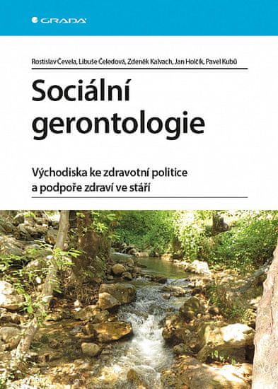 Rostislav Čevela: Sociální gerontologie - Východiska ke zdravotní politice a podpoře zdraví ve stáří