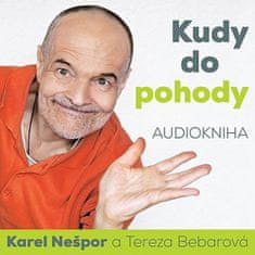 Karel Nešpor: Kudy do pohody - Čte Karel Nešpor a Tereza Bebarová