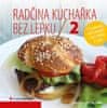 Radka Vrzalová: Radčina kuchařka bez lepku 2 - Se spoustou rad a receptů i bez mléka a vajec