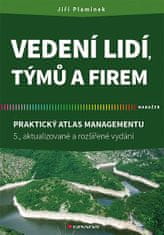 Jiří Plamínek: Vedení lidí, týmů a firem - Praktický atlas managementu