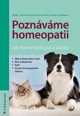 Michaela Švařičková: Poznáváme homeopatii - Jak šetrně léčit psy a kočk