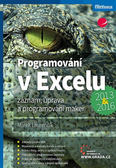 Marek Laurenčík: Programování v Excelu 2013 a 2016 - Záznam, úprava a programování maker