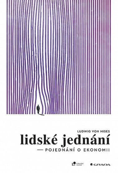 Ludwig von Mises: Lidské jednání - Pojednání o ekonomii