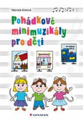 Marcela Kotová: Pohádkové minimuzikály pro děti