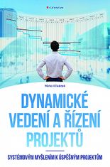 Mirko Křivánek: Dynamické vedení a řízení projektů - Systémovým myšlením k úspěšným projektům