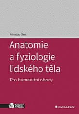 Miroslav Orel: Anatomie a fyziologie lidského těla - Pro humanitní obory