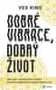 Vex King: Dobré vibrace, dobrý život - Mějte se rádi – dostanete ze sebe to nejlepší