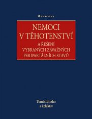 Tomáš Binder: Nemoci v těhotenství - a řešení vybraných závažných peripartálních stavů