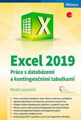 Marek Laurenčík: Excel 2019 - Práce s databázemi a kontingenčními tabulkami