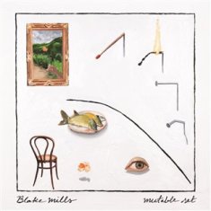 Blake Mills: Mutable Set