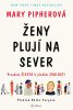 Mary Pipher: Ženy plují na sever