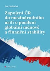Petr Sedláček: Zapojení ČR do mezinárodního úsilí - o posílení globální měnové a finanční stability