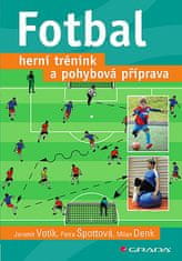 Jaromír Votík: Fotbal Herní trénink a pohybová příprava