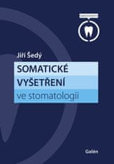 Jiří Šedý: Somatické vyšetření ve stomatologii