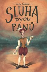 Carlo Goldoni: Sluha dvou pánů