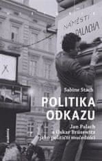 Sabine Stach: Politika odkazu - Jan Palach a Oskar Brüsewitz jako političtí mučedníci