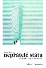 Josef Tetěk: Nepřátelé státu - přátelé svobody