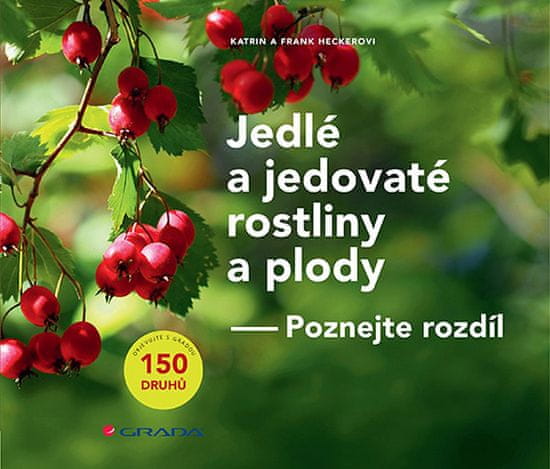 Katrin Heckerová: Jedlé a jedovaté rostliny a plody