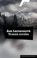 Asa Larssonová: Temná stezka