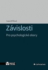 Ivana Křížová: Závislosti - Pro psychologické obory