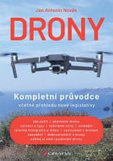 Jan Antonín Novák: Drony - Kompletní průvodce včetně přehledu nové legislativy