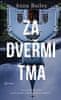 Anna Bailey: Za dveřmi tma - Zmizení mladé dívky strhne masku spořádaného maloměsta...