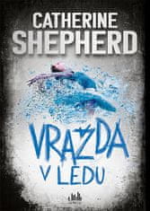 Catherine Shepherdová: Vražda v ledu