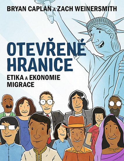 Bryan Caplan: Otevřené hranice - Etika a ekonomie migrace