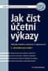 Karel Šteker: Jak číst účetní výkazy - Základy českého účetnictví a výkaznictví