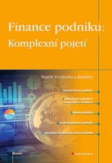 Marek Vochozka: Finance podniku: Komplexní pojetí