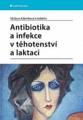 Václava Adámková: Antibiotika a infekce v těhotenství a laktaci