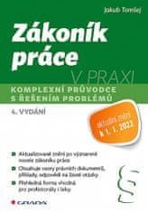 Jakub Tomšej: Zákoník práce v praxi - Komplexní průvodce s řešením problémů