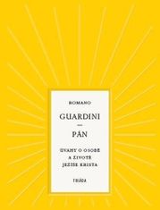 Romano Guardini: Pán - Úvahy o osobě a životě Ježíše Krista